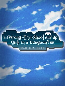 Is It Wrong to Try to Shoot 'em Up Girls in a Dungeon? Cover