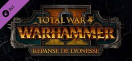 Total War: Warhammer II - Repanse de Lyonesse Cover