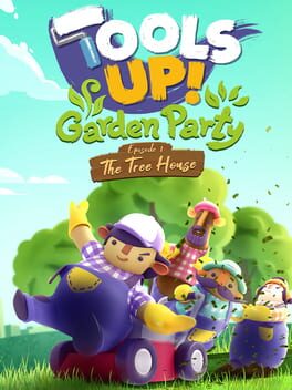 Tools Up! Garden Party: Episode 1 - The Tree House Cover