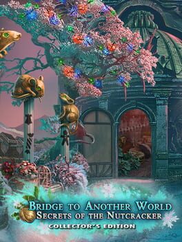 Bridge to Another World: Secrets of the Nutcracker - Collector's Edition Cover