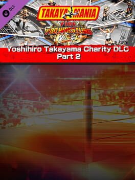 Fire Pro Wrestling World: Yoshihiro Takayama Charity DLC Part 2 Cover