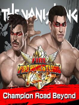 Fire Pro Wrestling World: Fighting Road - Champion Road Beyond Cover