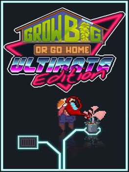 Grow Big or Go Home: Ultimate Edition Cover