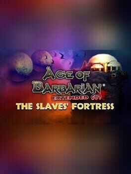 Age of Barbarian Extended Cut: The Slaves' Fortress Cover
