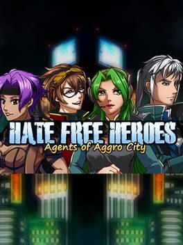 Hate Free Heroes: Agents of Aggro City Cover