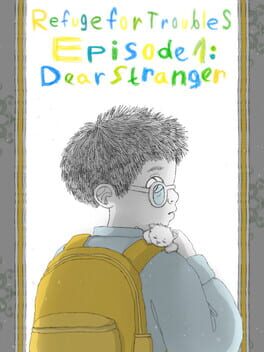 Refuge For Troubles: Episode 1 - Dear Stranger Cover