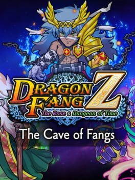 Dragon Fang Z: The Rose & Dungeon of Time - Extra Dungeon: The Cave of Fangs Cover