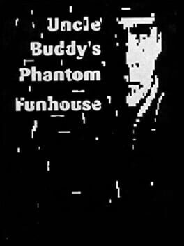 Uncle Buddy's Phantom Funhouse
