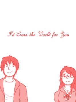 I'd Cross the World for You Cover