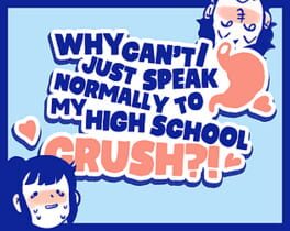Why Can't I Just Speak Normally to My High School Crush?! Cover