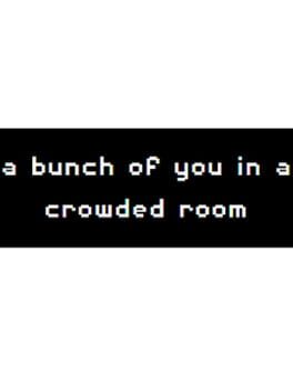 A Bunch of you in a Crowded Room Cover