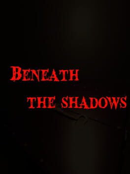 Beneath the shadows