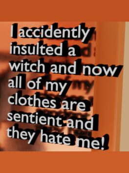 I Accidently Insulted a Witch and Now All of My Clothes Are Sentient and They Hate Me! Cover