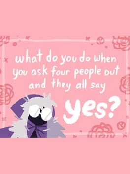 What Do You Do When You Ask Four People Out and They All Say Yes? Cover