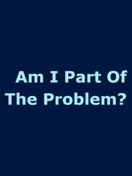Am I Part of the Problem? Cover