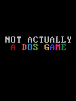 Not Actually A DOS Game Cover
