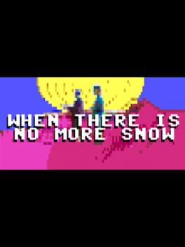 When There Is No More Snow Cover