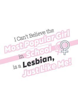 I Can't Believe the Most Popular Girl in School is a Lesbian, Just Like Me! Cover