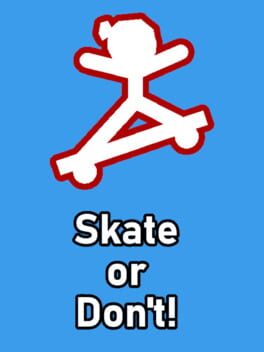 Skate or Don't!