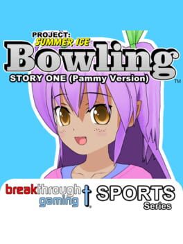 Project: Summer Ice - Bowling: Story One - Pammy Version Cover