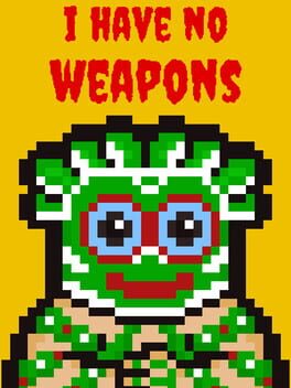 I Have No Weapons Cover