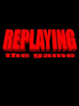 Replaying: The Game Cover