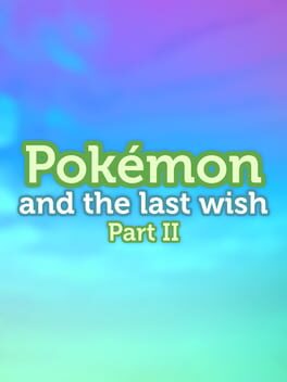 Pokémon and the Last Wish Part II Cover