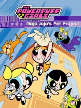 Powerpuff Girls: Mojo's Pet Project Cover