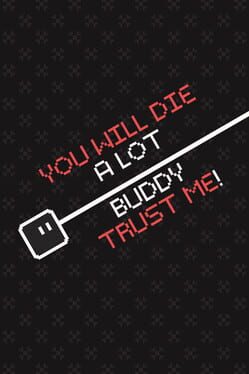 You Will Die a Lot Buddy, Trust Me! Cover