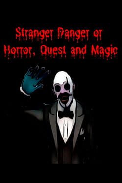 Stranger Danger or Horror, Quest and Magic Cover