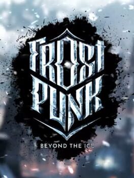 Frostpunk: Beyond the Ice Cover