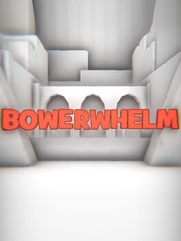 Bowerwhelm Cover