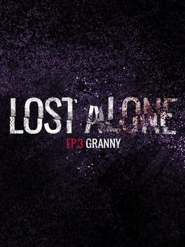 Lost Alone: Ep.3 - Granny Cover