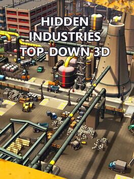 Hidden Industries: Top-Down 3D Cover
