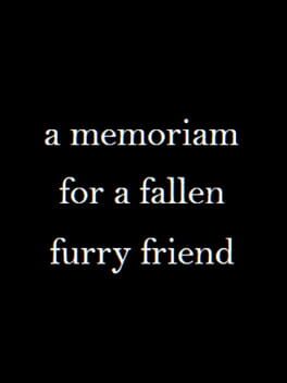 A Memoriam to a Fallen Furry Friend Cover