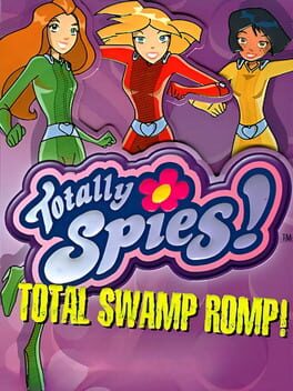 Totally Spies!: Total Swamp Romp Cover