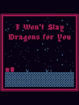 I Won't Slay Dragons for You Cover