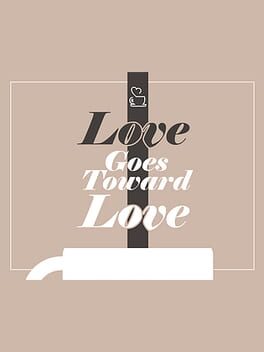 Love Goes Toward Love Cover
