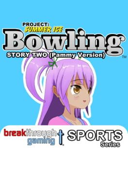 Project: Summer Ice - Bowling: Story Two - Pammy Version Cover