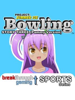 Project: Summer Ice - Bowling: Story Three - Pammy Version Cover