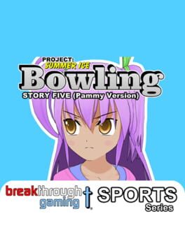 Project: Summer Ice - Bowling: Story Five - Pammy Version Cover