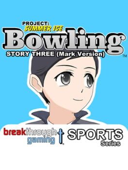 Project: Summer Ice - Bowling: Story Three - Mark Version Cover