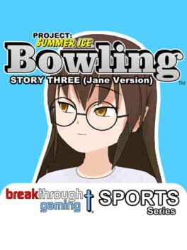 Project: Summer Ice - Bowling: Story Three - Jane Version Cover