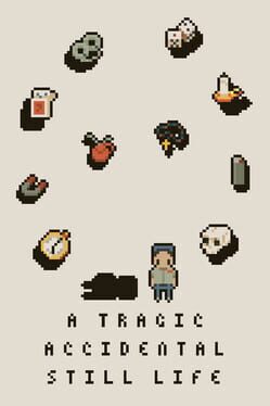 A Tragic Accidental Still Life Cover