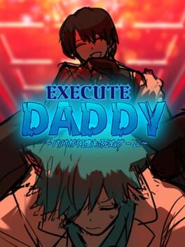 Execute Daddy: Papa ga Nandemo Shinu Game Cover