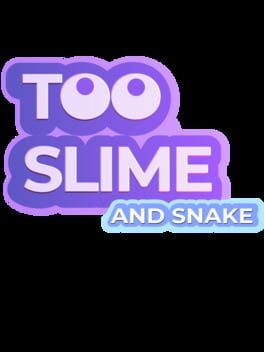 Too Slime and Snake Cover