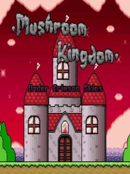 Mushroom Kingdom: Under Crimson Skies Cover