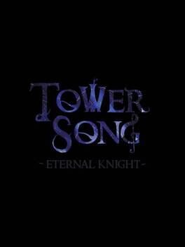 Tower Song: Eternal Knight Cover