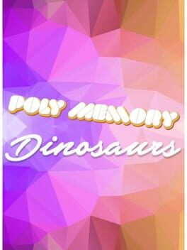 Poly Memory: Dinosaurs Cover