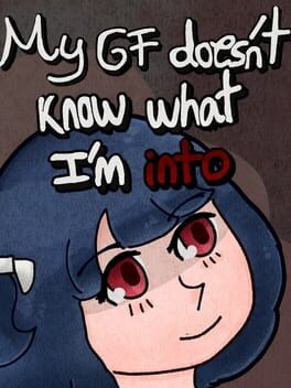 My GF Doesn't Know What I'm Into Cover